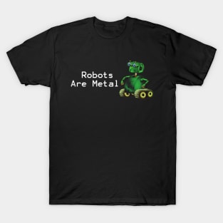 Robots Are Metal T-Shirt